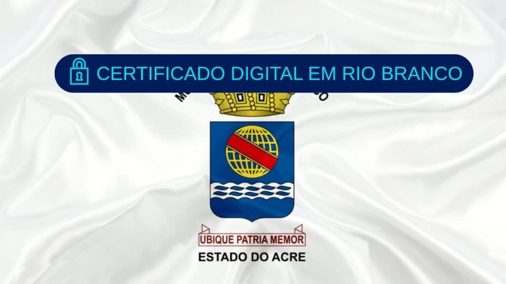 Certificado digital em Rio Branco - Onde encontrar o melhor preço! 4 certificado digital em rio branco
