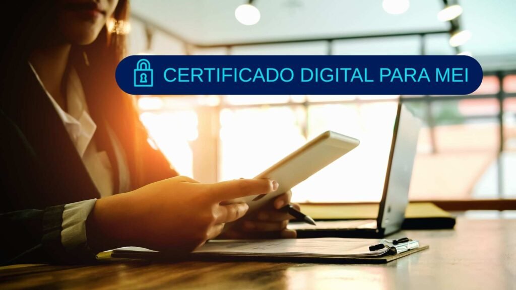 Como obter e utilizar o Certificado Digital MEI para impulsionar seu negócio 1 certificado digital mei