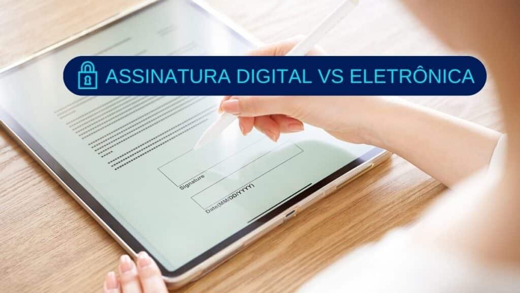 Assinatura digital ou eletrônica: qual você deve usar 4 assinatura digital ou eletronica