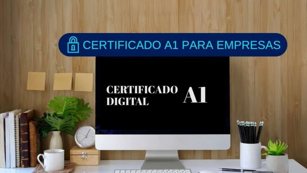 certificado digital a1 para empresas