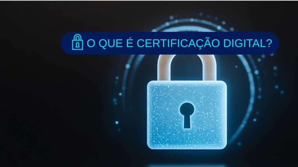 O que é certificação digital e como emitir de forma simples 1 o que e certificacao digital